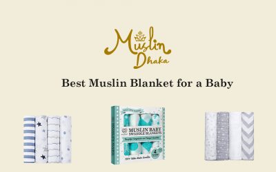 Best Muslin Blanket for a Baby in 2022: Provide Comfort with Safety