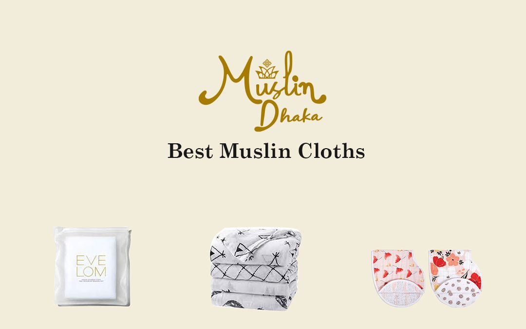 Best Muslin Cloths in 2022: There Is A Cloth For Everyone