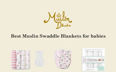 The Best Muslin Swaddles blankets For Babies in 2022