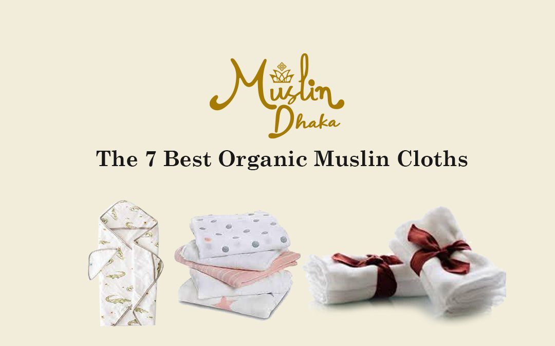The 7 Best Organic Muslin Cloths