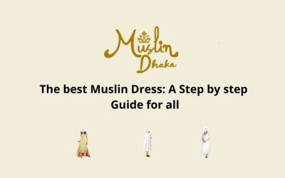 The Best Muslin Dress: A Step by step guide for all in 2022