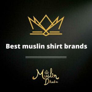 Best muslin shirt brands