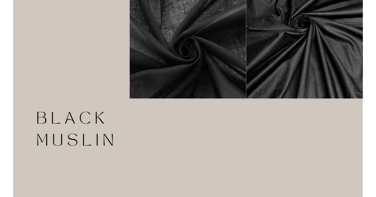 Black Muslin