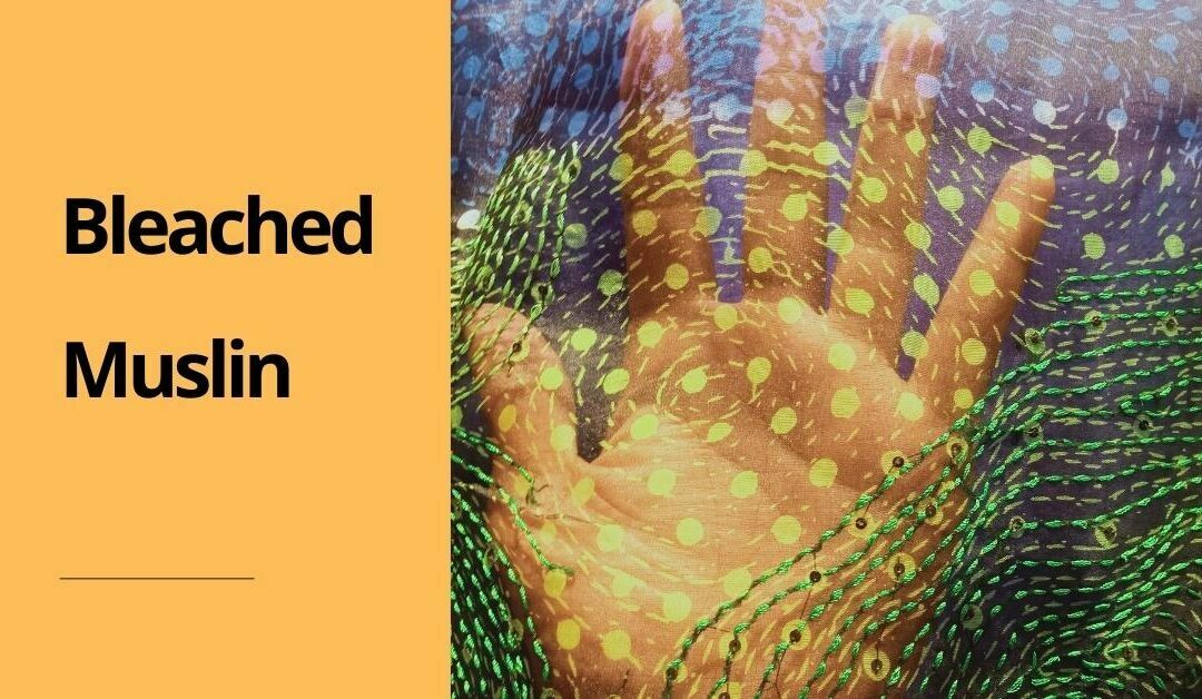 Bleached Muslin fabric: A guide for soft unique fabric in 2022