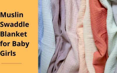 7 Best Muslin Swaddle Blanket for Baby Girl