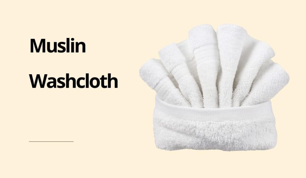 Muslin Washcloths