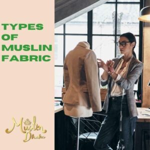 Types of Muslin Fabric