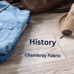History of Chambray