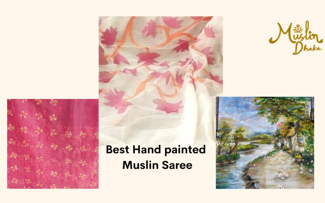 5 Best hand painted muslin saree to Buy : You won’t regret