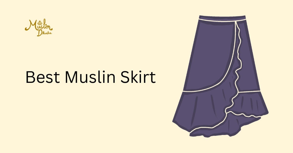 Best Muslin Skirts Best Muslin Skirts