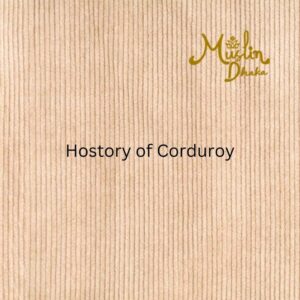 History of Corduroy Fabric
