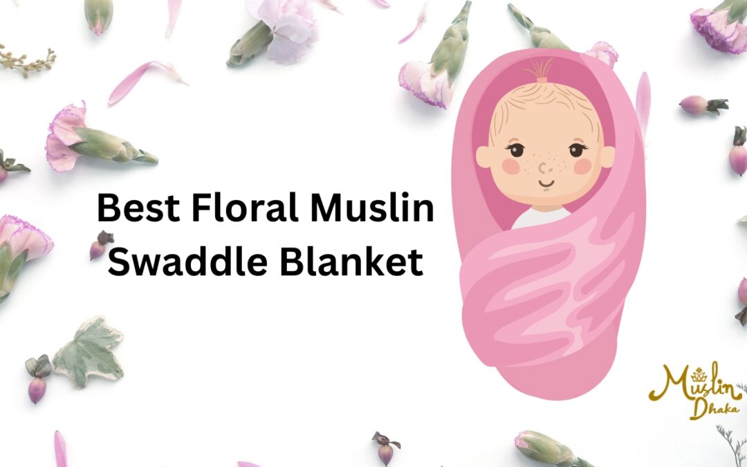 9 best Floral Muslin Swaddle Blankets