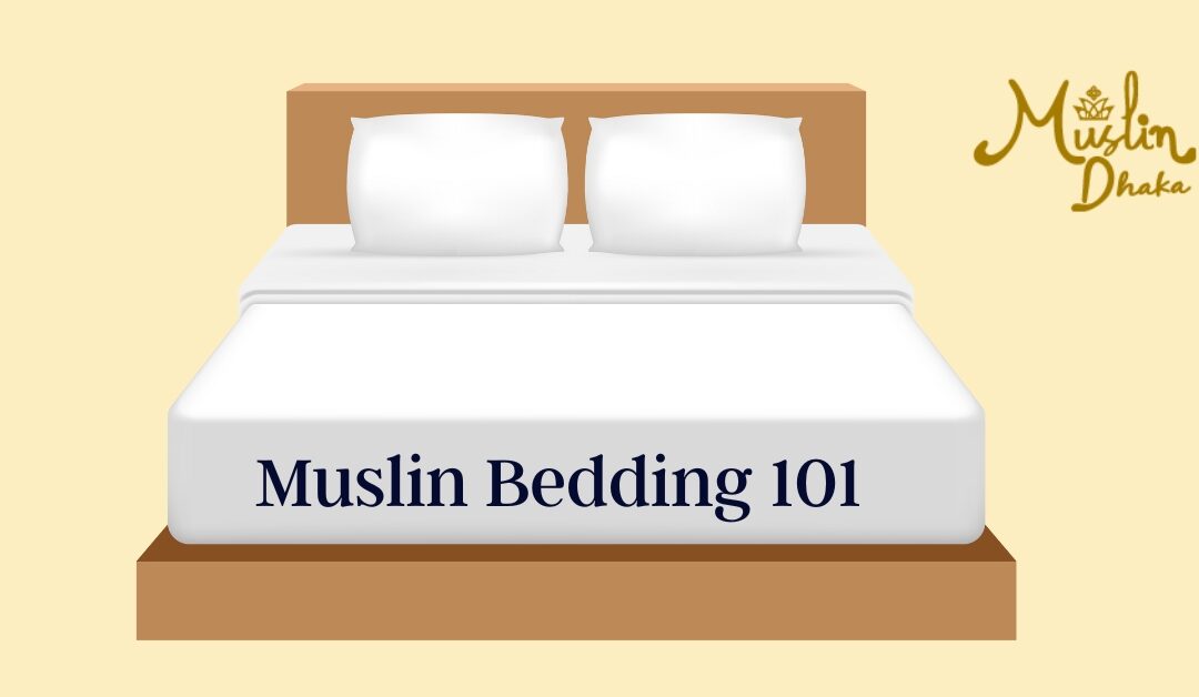 Muslin Bedding 101 : Amazing facts you must know
