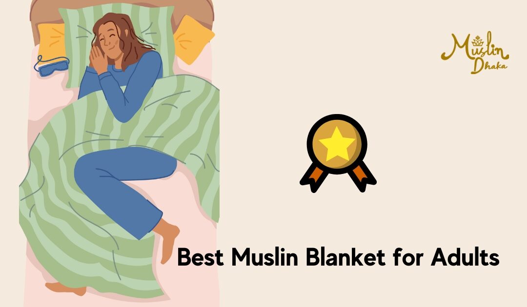 7 Best Muslin Blankets for Adults | Find Yours in