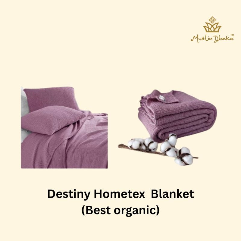 Destiny Hometex Muslin Blanket (Best organic)