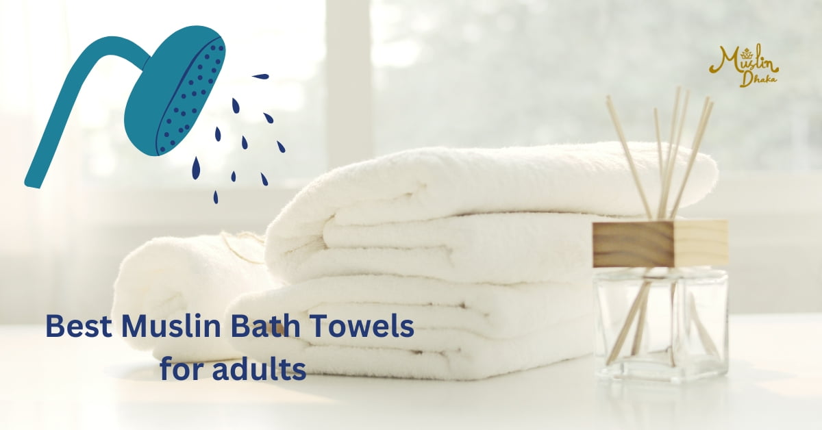 Best Muslin Bath Towels for Adults Best Muslin Bath Towels for Adults