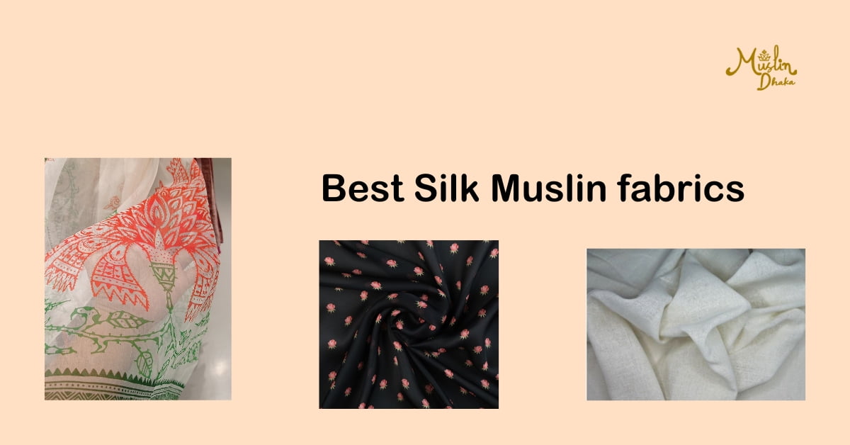 Best Silk Muslin fabrics