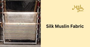Silk Muslin Fabric