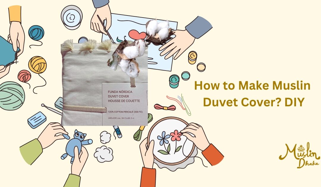 How to Make a Muslin Duvet Cover? DIY : An easy guide