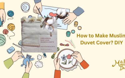 How to Make a Muslin Duvet Cover? DIY : An easy guide
