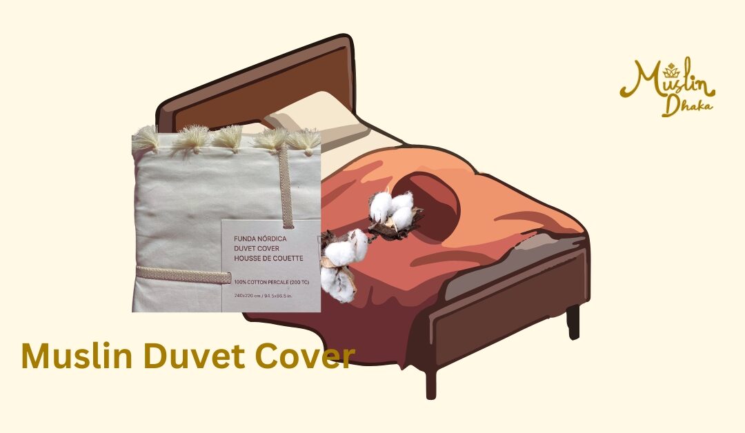 Muslin Duvet Covers | A Perfect Addition to Your Bedding