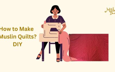 How to Make Muslin Quilts? DIY 6 Easy Steps