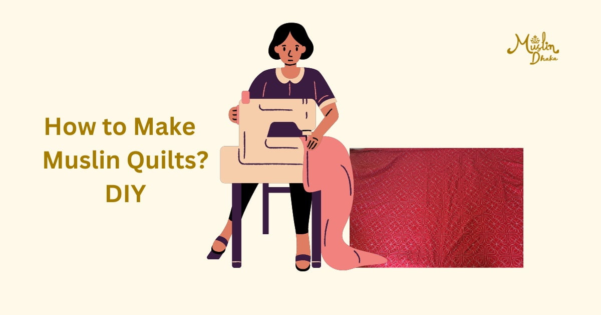 How to Make Muslin Quilts? DIY