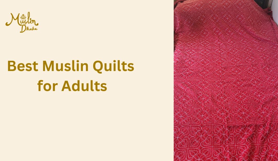 Best Muslin Quilts for Adults : A Complete Buying Guide
