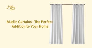 Muslin Curtains