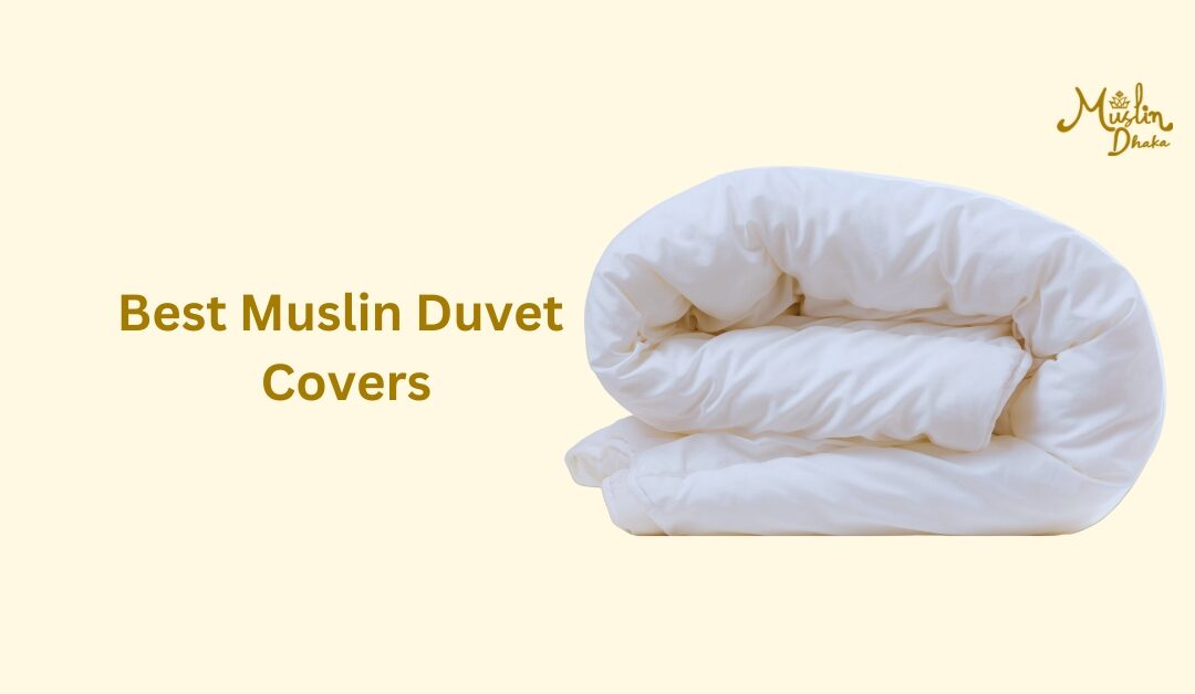 7 Best Muslin Duvet Covers : A Complete Buying Guide for Quality Bedding