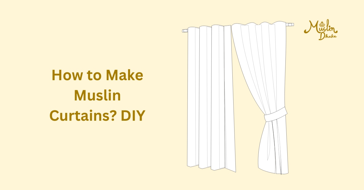 How to Make Muslin Curtains? DIY How to Make Muslin Curtains? DIY