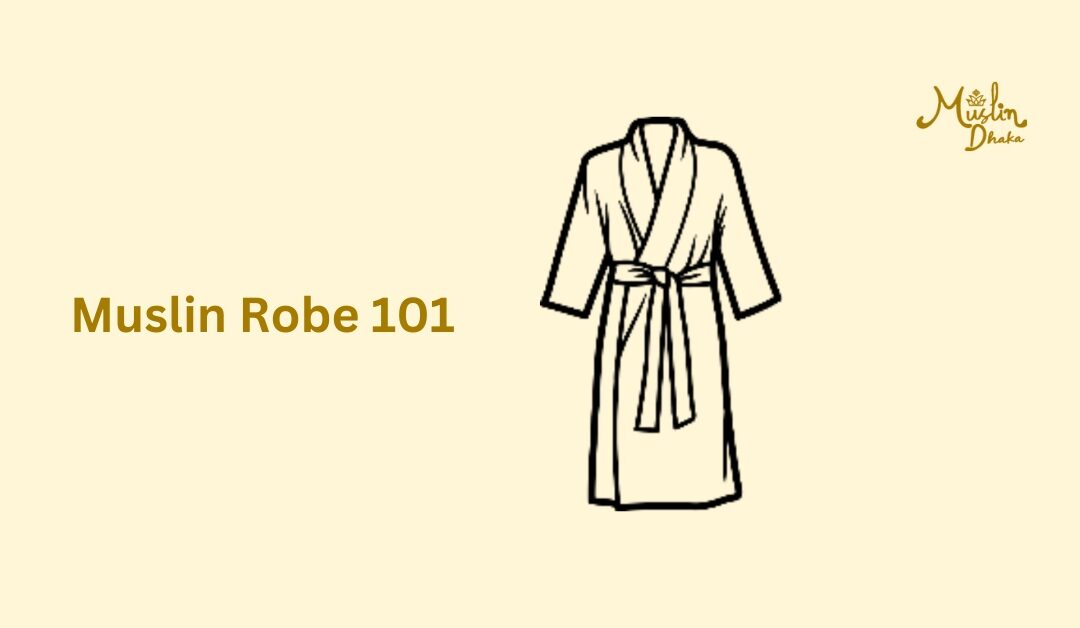 Mastering Muslin Robes: The Ultimate Guide to Comfort Wear