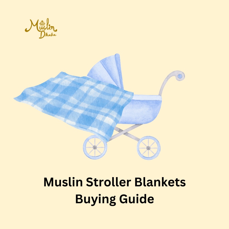 Muslin Stroller blankets Buying Guide
