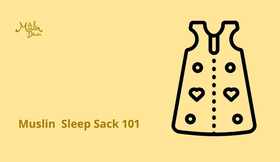 Excellent Muslin Sleep Sack 101: The Good the bad the ugly