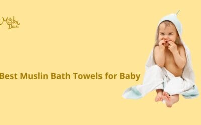 5 Best Muslin Bath Towels for Baby : Choose the Right One!