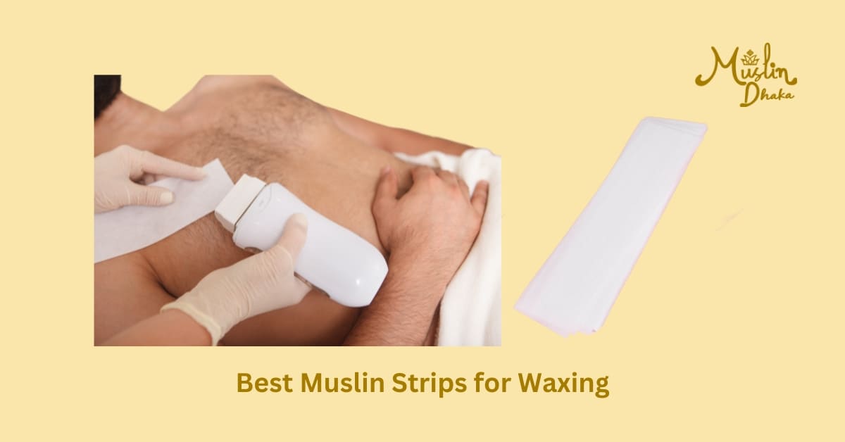 Best Muslin Strips for waxing Best Muslin Strips for waxing
