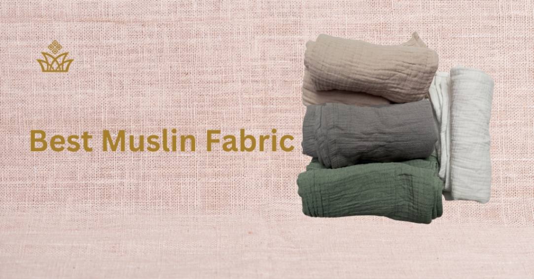 Best Muslin Fabric