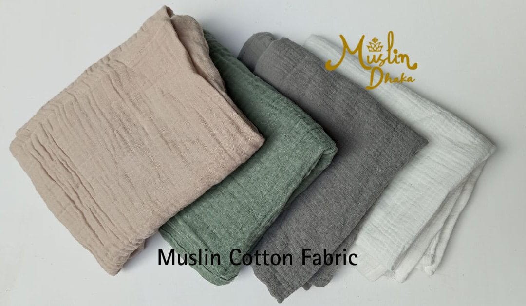 Awesome Cotton Muslin Fabric: A Staple in Every Sewing Enthusiast’s Collection
