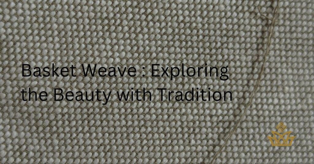 Basket weave & fabric