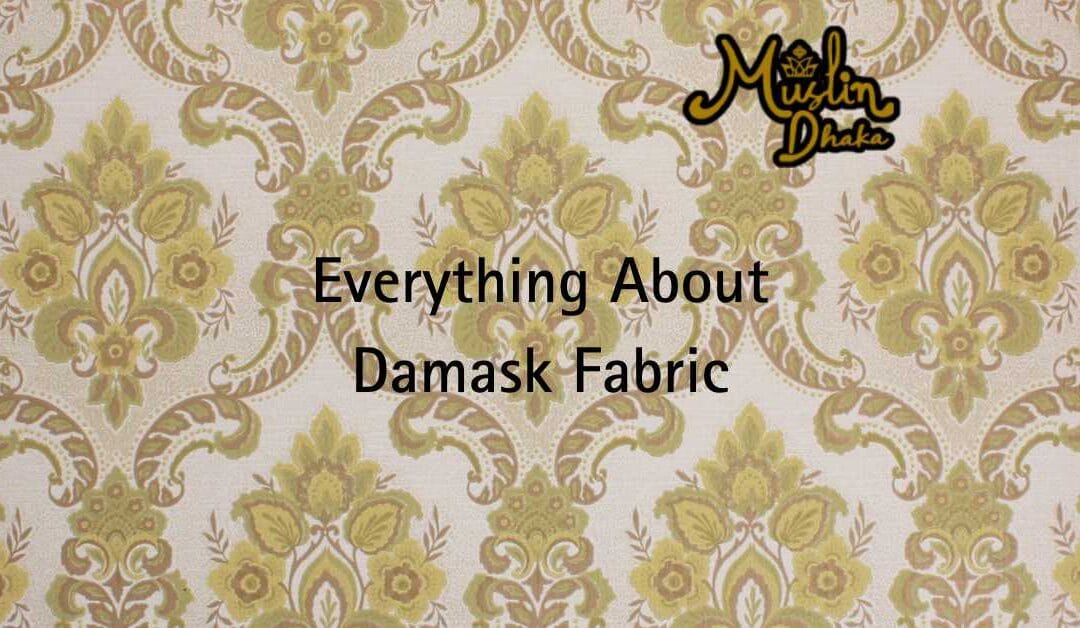 Amazing Damask Fabric: From History to Modern Uses