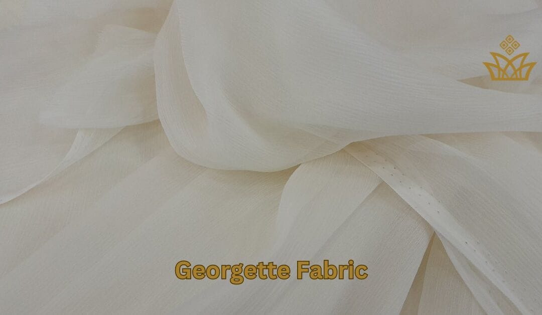 Luxury Georgette Fabric: A Delicate Touch of Sophistication
