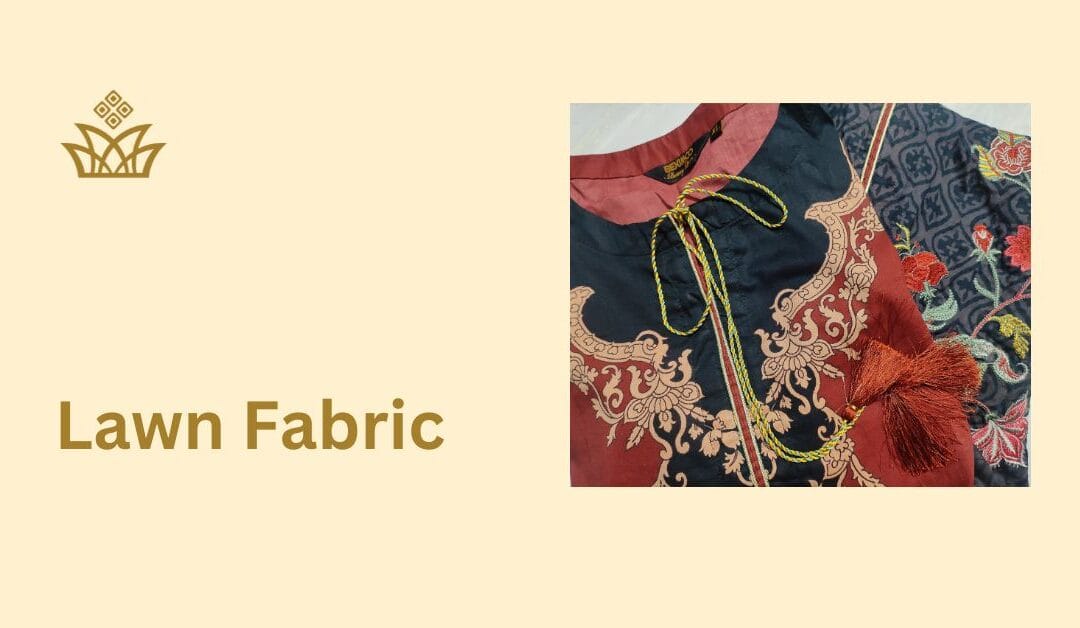 Amazing Lawn Fabric: Traits, Uses & More