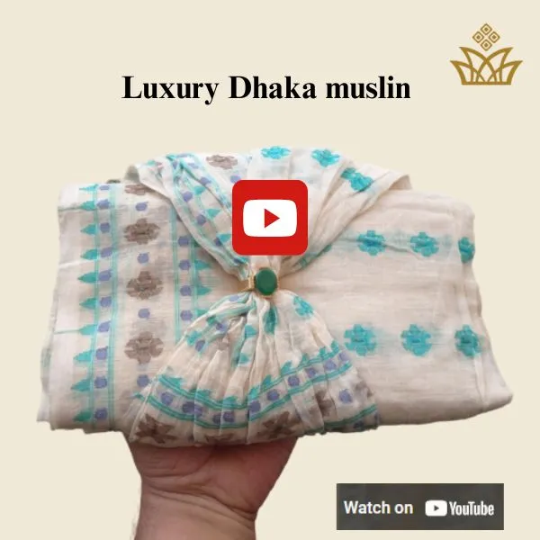 Luxury Dhaka muslin Luxury Dhaka Muslin