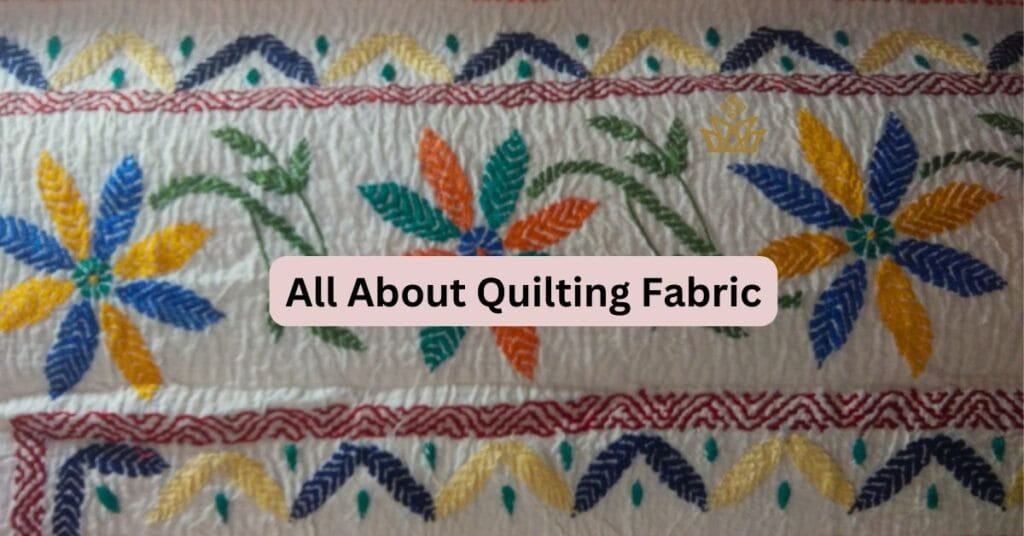 All About Quilting Fabric