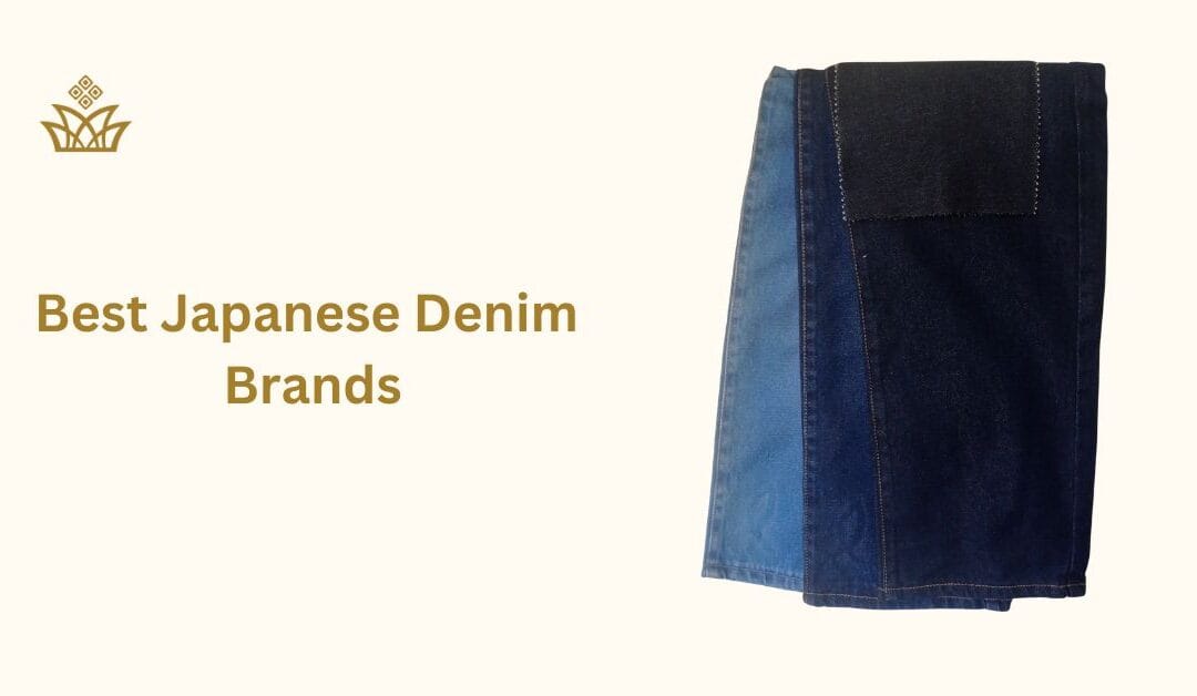7 Best Japanese Denim Brands for Beauty & Tradition