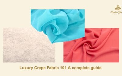 Luxury Crepe Fabric 101 A complete guide