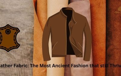 Leather Fabric: The Most Ancient Fashion that Still Thrives