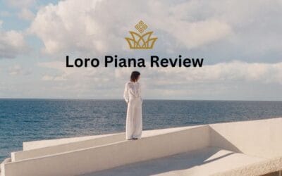 Loro Piana Review: A Deep Dive into Unique Brand, History, & More
