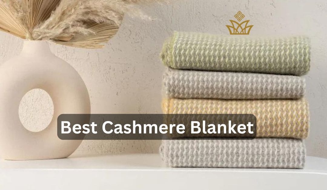 5 Best Cashmere Blankets: Do not Buy before Check This