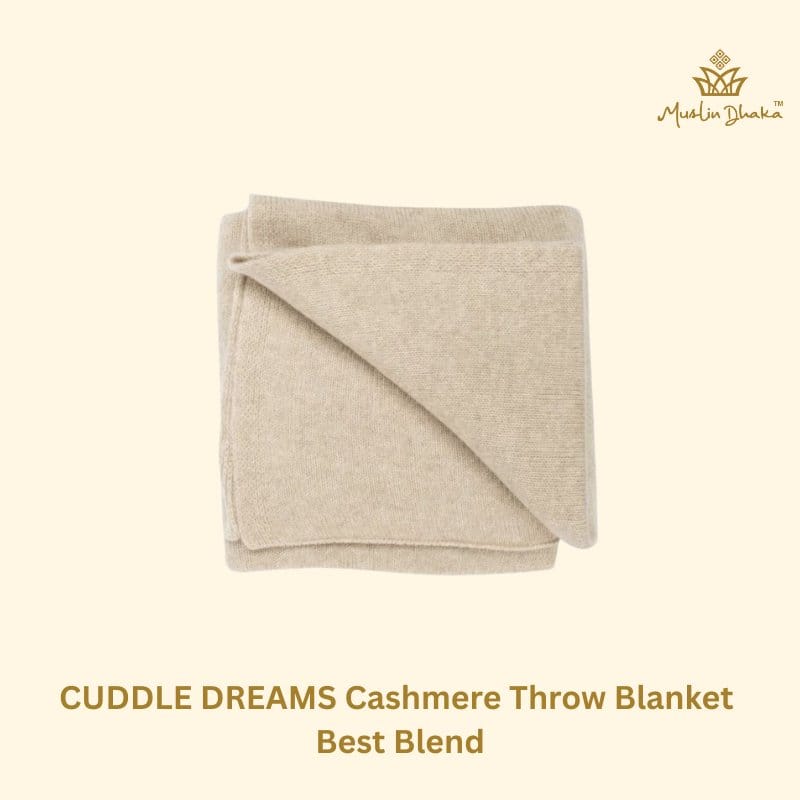 CUDDLE DREAMS Cashmere Throw Blanket
Best Blend
